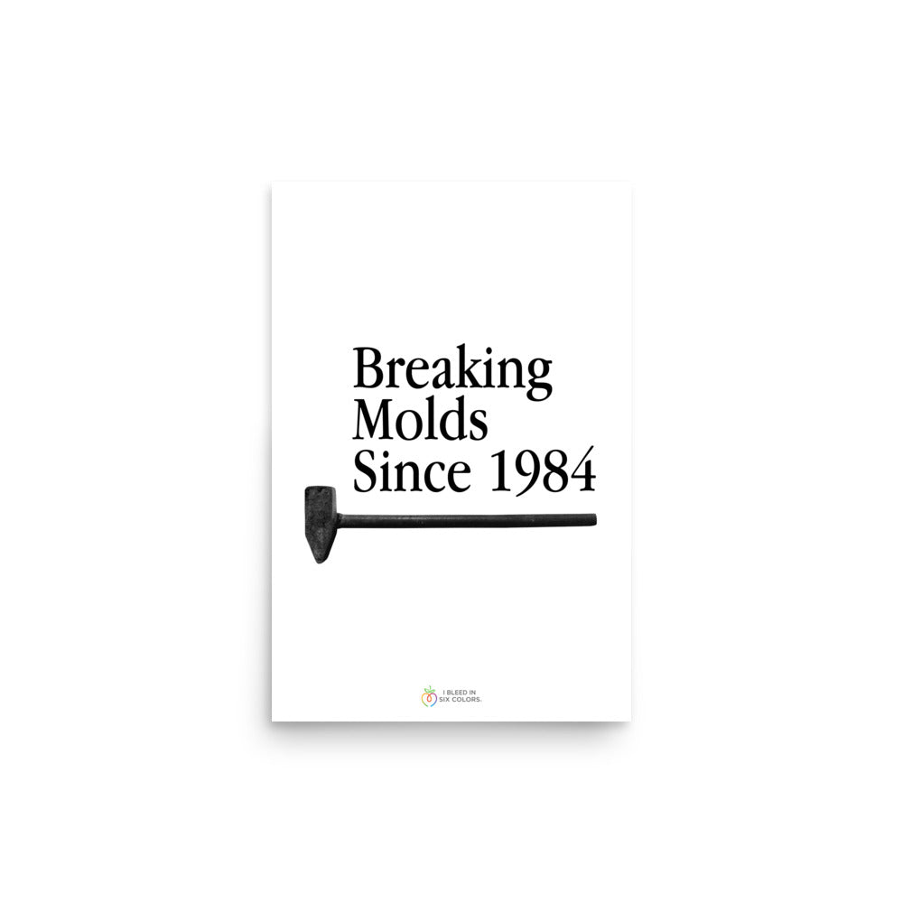 1984 Commercial: Breaking Molds Poster - I Bleed in Six Colors®