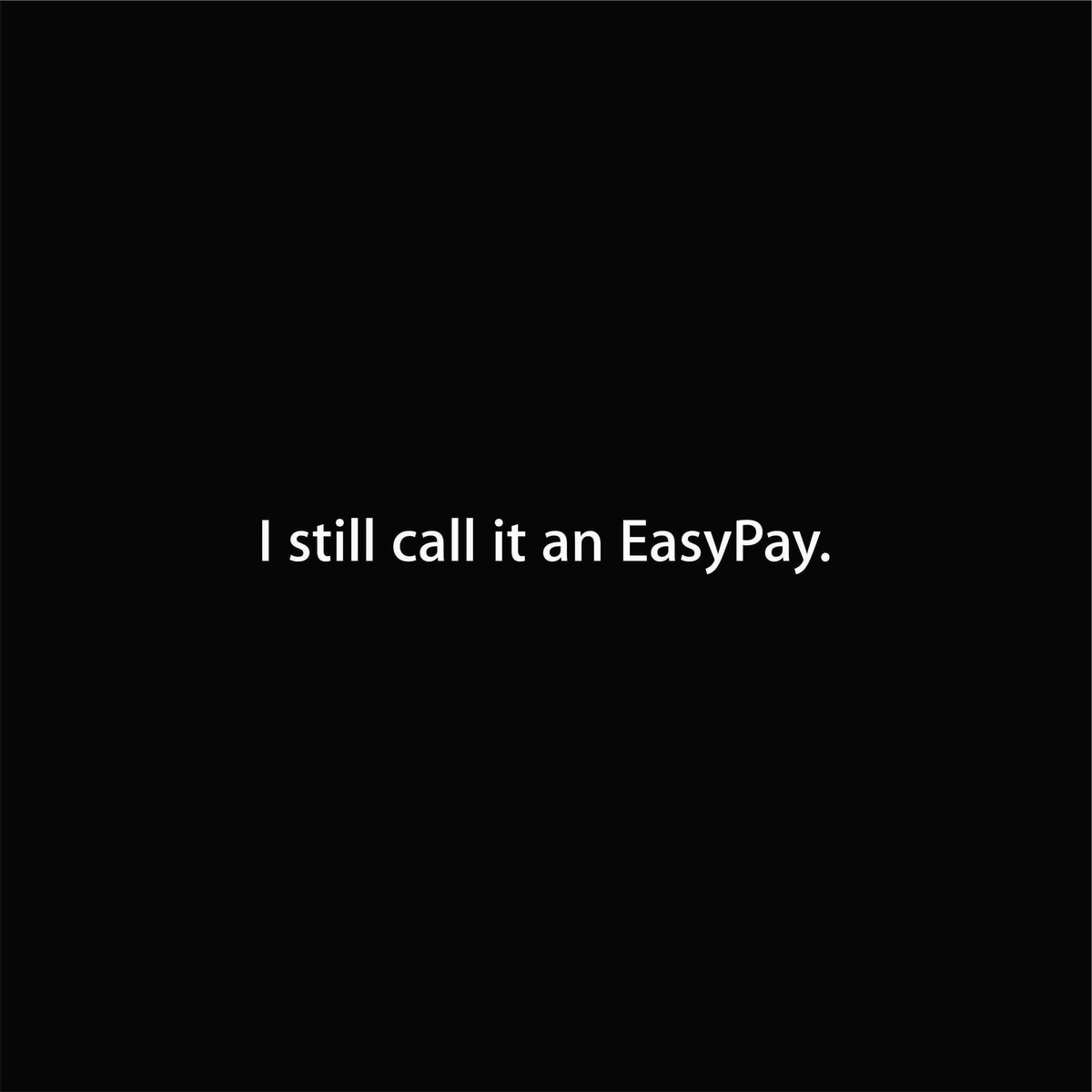 I still call it an EasyPay. graphic close-up