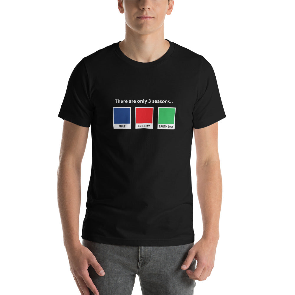 Shirt: There are only 3 seasons... T-shirt—Black