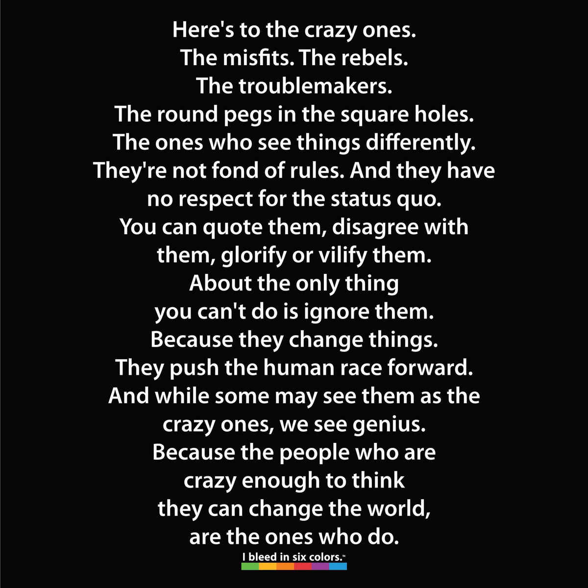Shirt: Here's to the crazy ones. artwork—Black