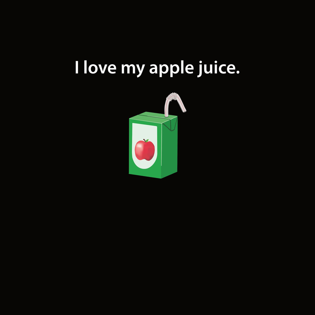 Shirt: I love my apple juice. artwork—Black
