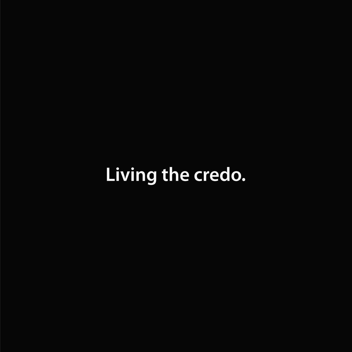 Living the credo. artwork—Black