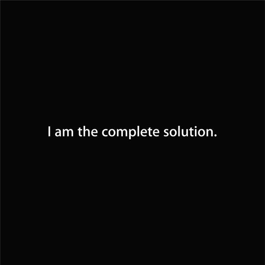 I am the complete solution. graphic close-up